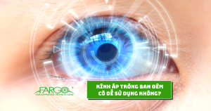 Kính áp tròng ban đêm có dễ sử dụng không