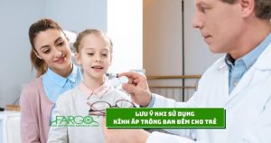 Lưu ý khi sử dụng kính áp tròng ban đêm cho trẻ