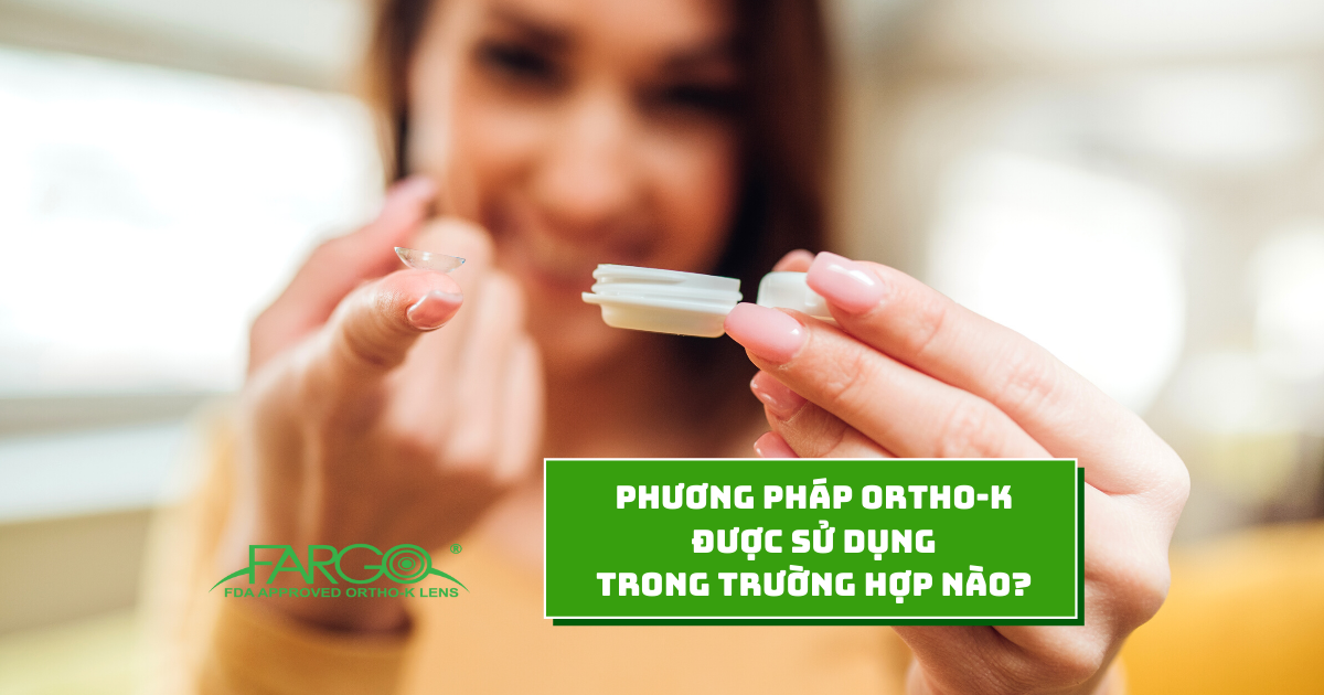 Phương pháp Ortho-K được sử dụng trong trường hợp nào